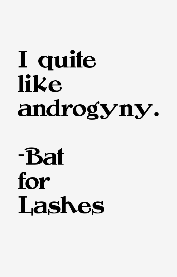 Bat for Lashes Quotes