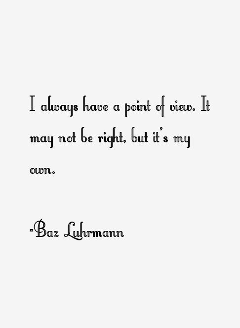 Baz Luhrmann Quotes