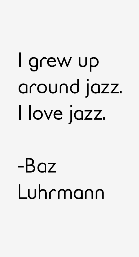 Baz Luhrmann Quotes
