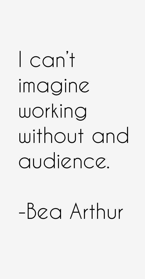 Bea Arthur Quotes