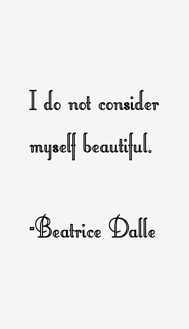 Beatrice Dalle Quotes