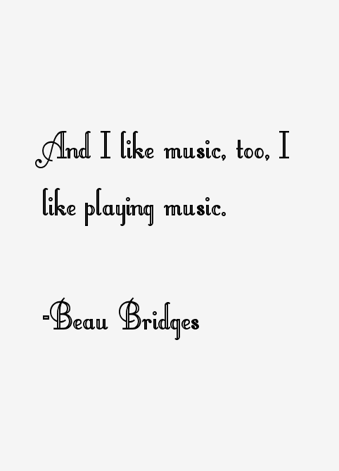 Beau Bridges Quotes