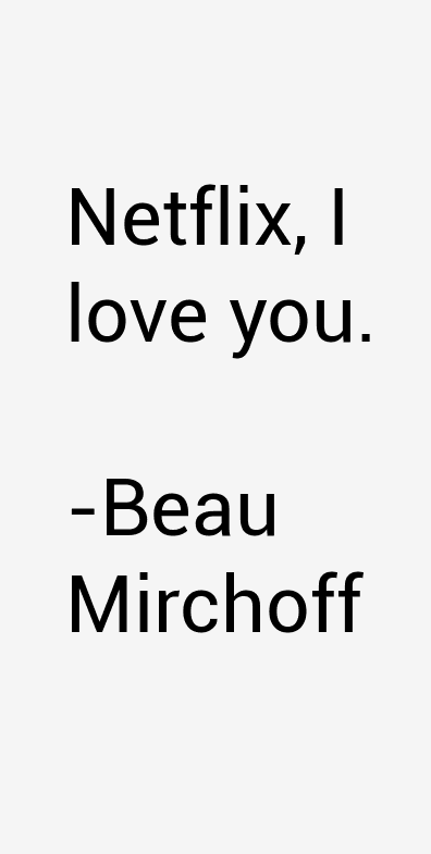 Beau Mirchoff Quotes