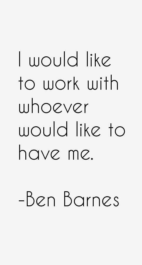 Ben Barnes Quotes
