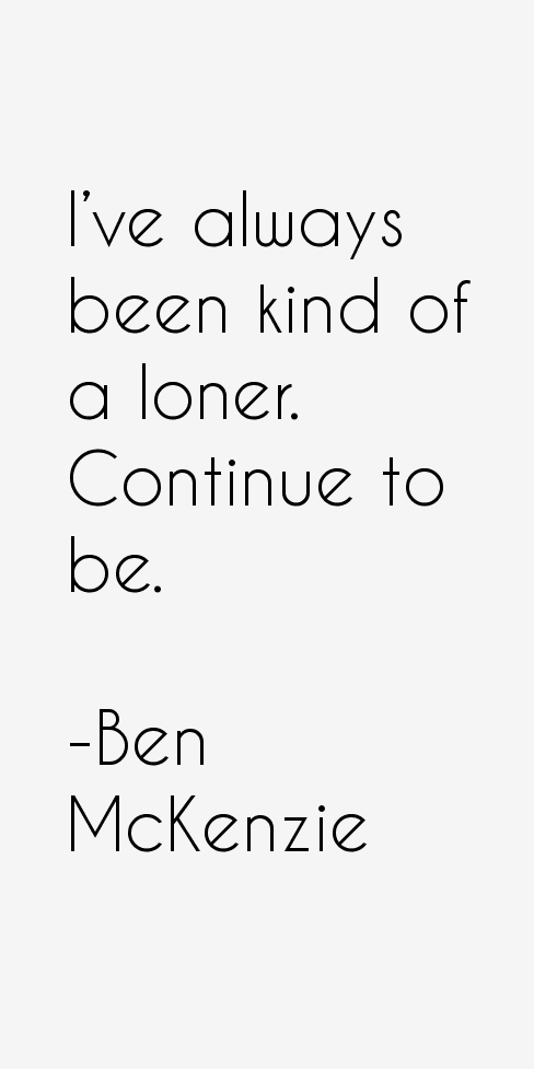 Ben McKenzie Quotes