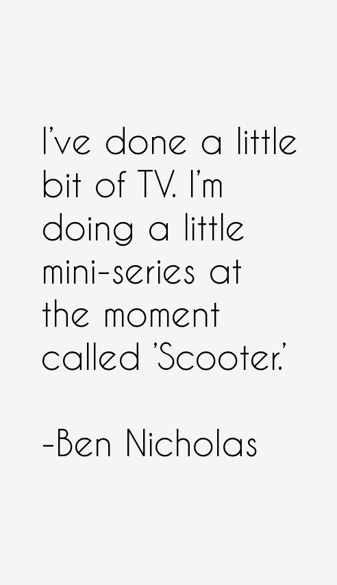 Ben Nicholas Quotes