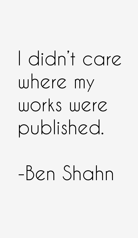 Ben Shahn Quotes