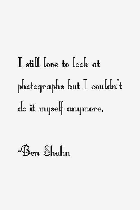 Ben Shahn Quotes