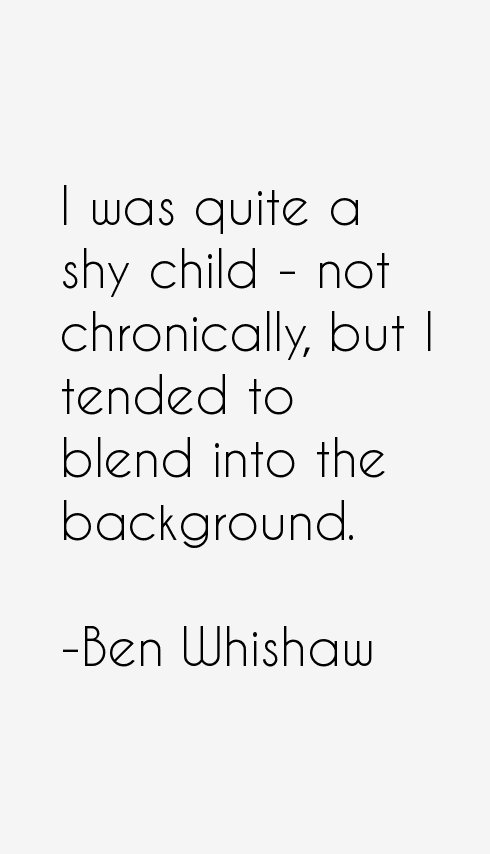 Ben Whishaw Quotes