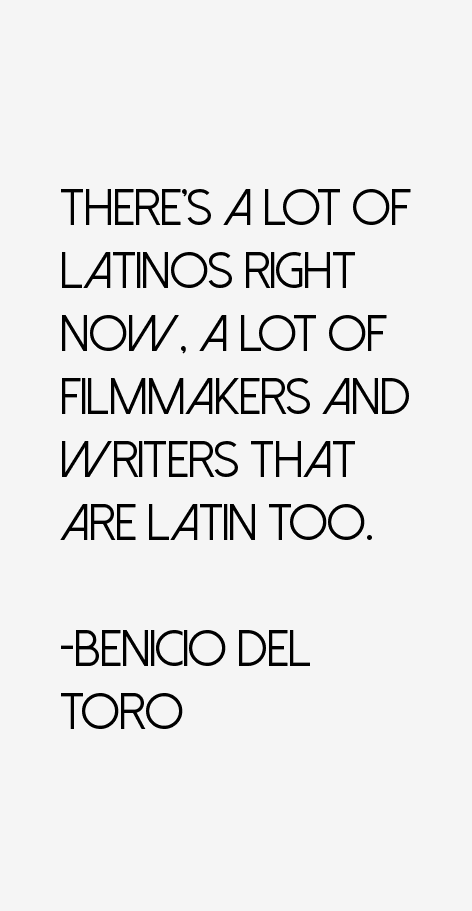 Benicio Del Toro Quotes