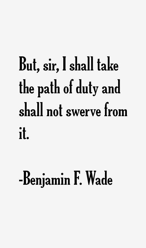 Benjamin F. Wade Quotes