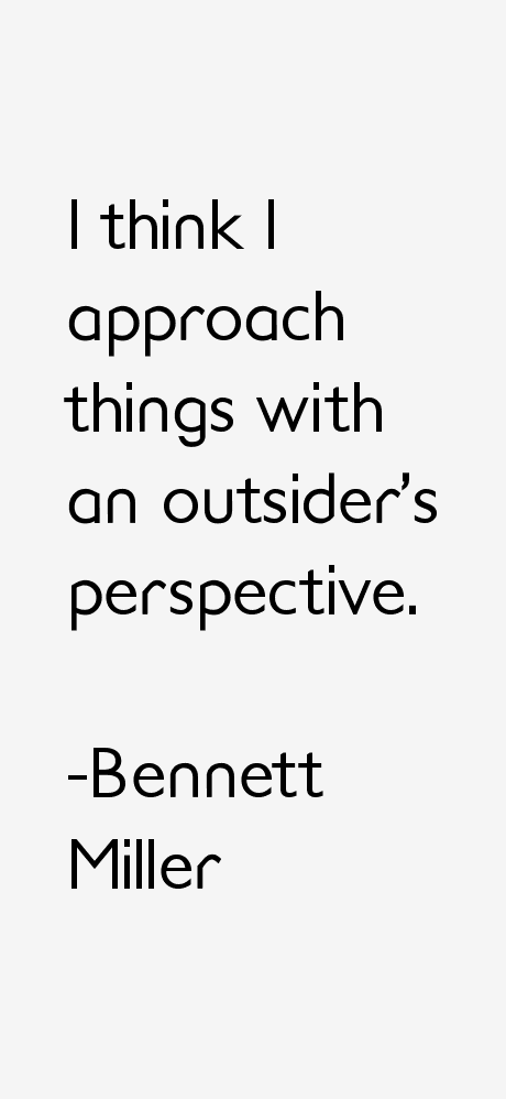Bennett Miller Quotes