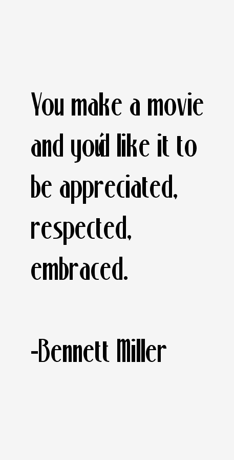 Bennett Miller Quotes