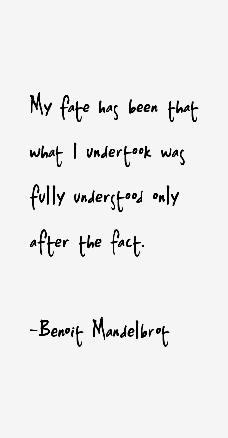 Benoit Mandelbrot Quotes