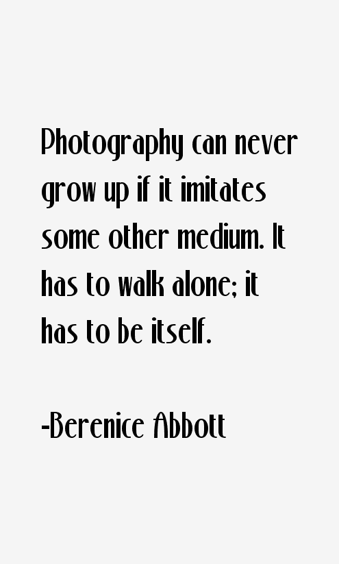 Berenice Abbott Quotes