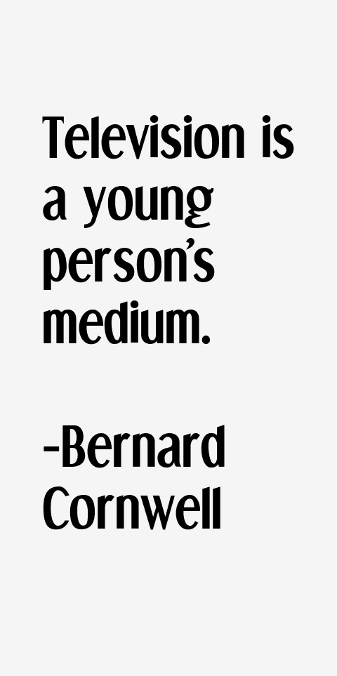 Bernard Cornwell Quotes