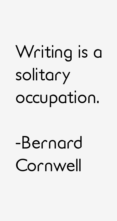 Bernard Cornwell Quotes