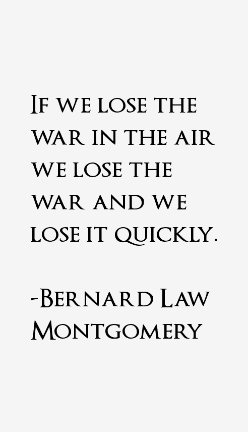 Bernard Law Montgomery Quotes