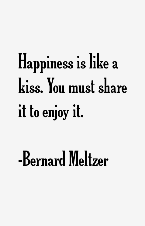 Bernard Meltzer Quotes