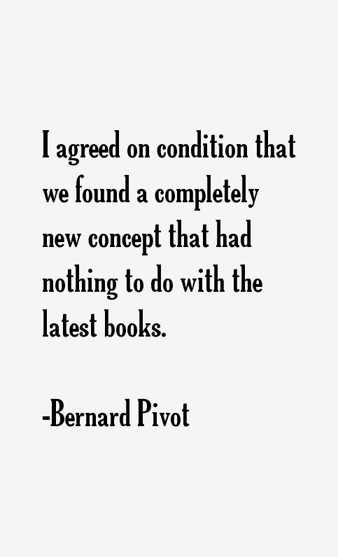 Bernard Pivot Quotes
