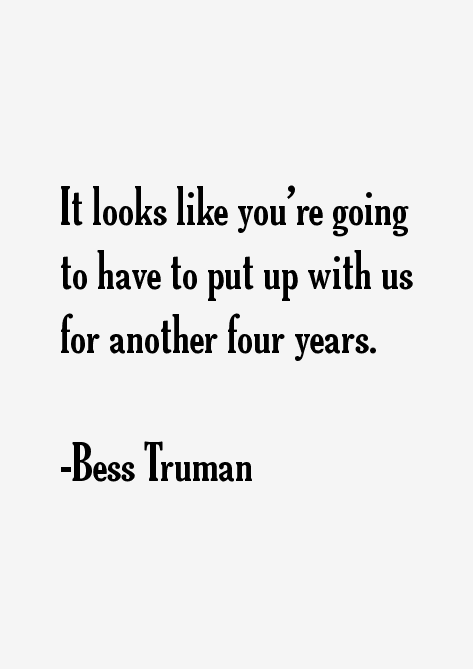 Bess Truman Quotes