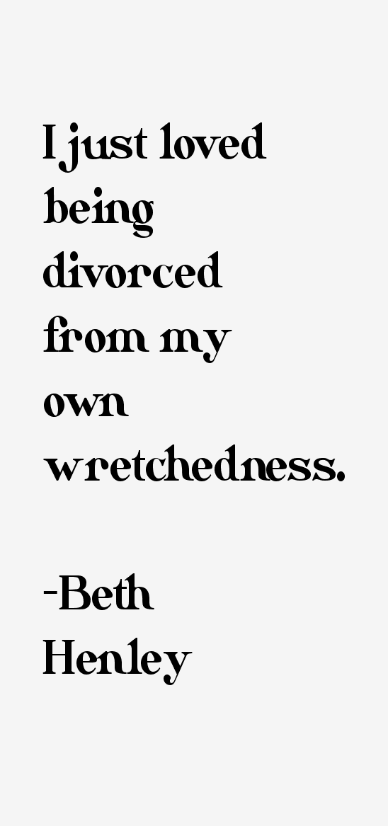 Beth Henley Quotes
