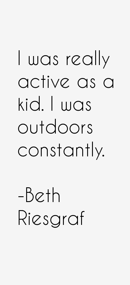 Beth Riesgraf Quotes