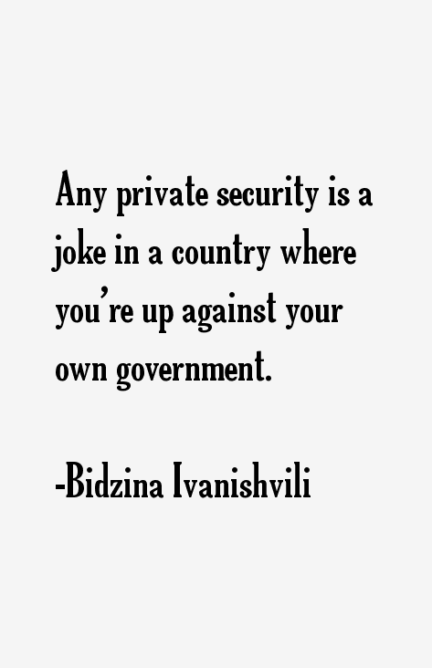 Bidzina Ivanishvili Quotes