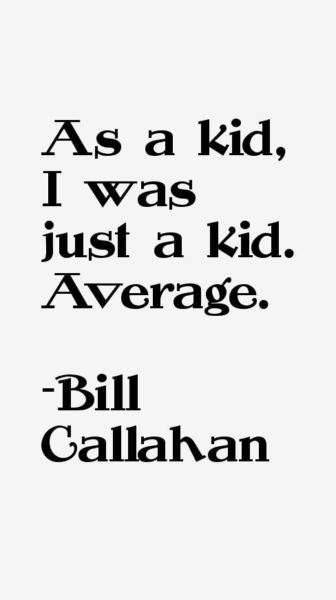 Bill Callahan Quotes