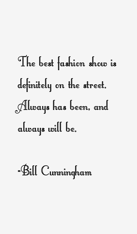 Bill Cunningham Quotes
