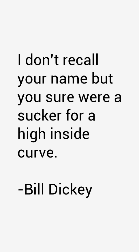 Bill Dickey Quotes