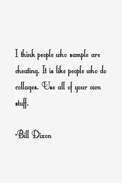 Bill Dixon Quotes