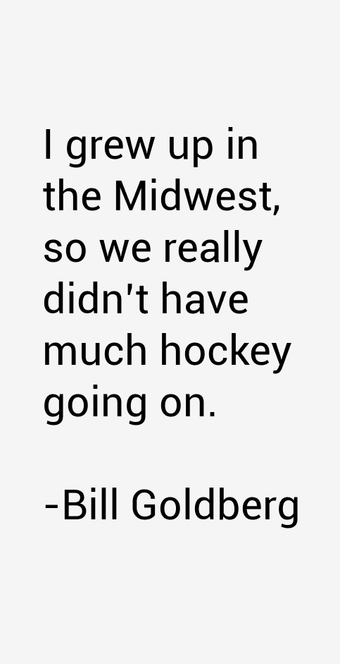 Bill Goldberg Quotes