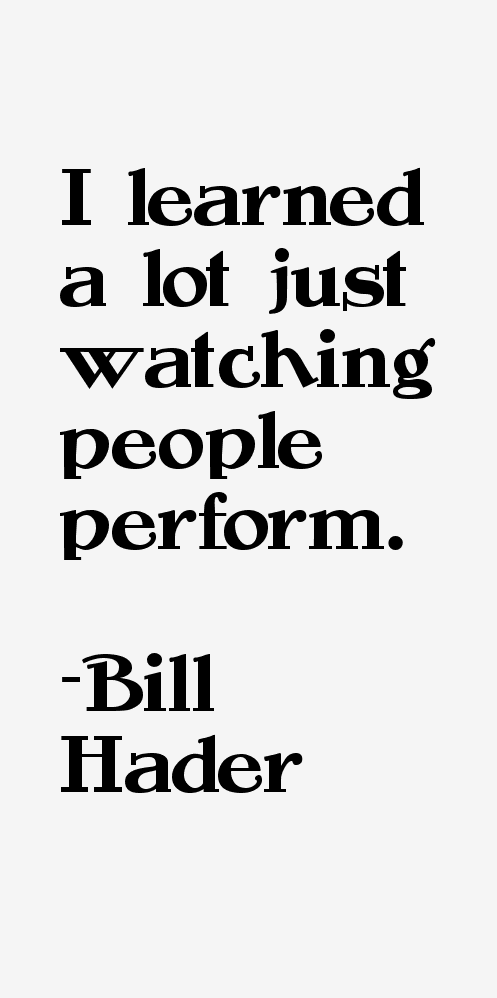 Bill Hader Quotes