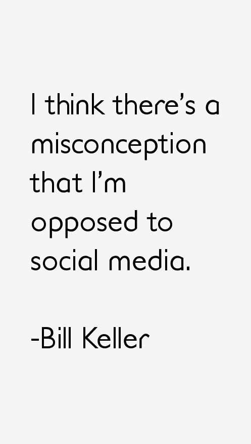 Bill Keller Quotes