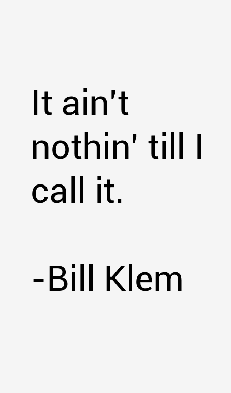 Bill Klem Quotes