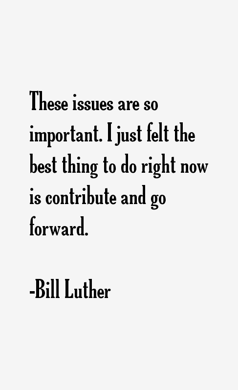 Bill Luther Quotes
