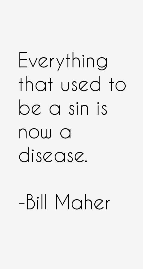 Bill Maher Quotes