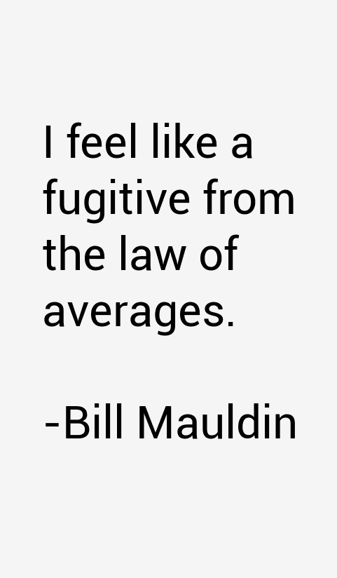 Bill Mauldin Quotes