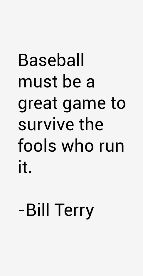 Bill Terry Quotes