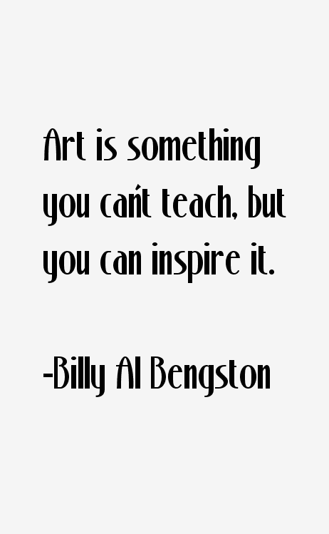 Billy Al Bengston Quotes