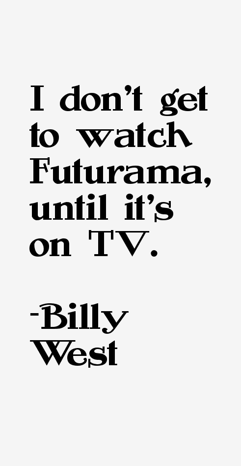 Billy West Quotes