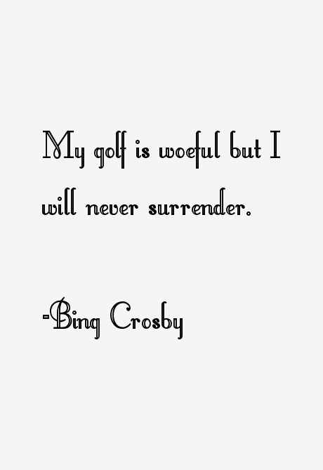 Bing Crosby Quotes