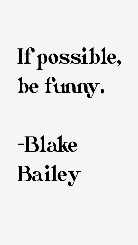 Blake Bailey Quotes