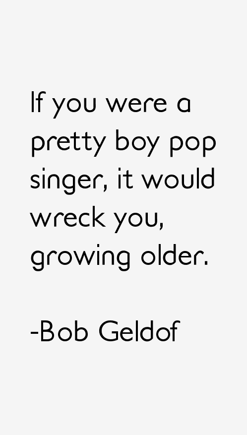 Bob Geldof Quotes