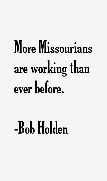 Bob Holden Quotes