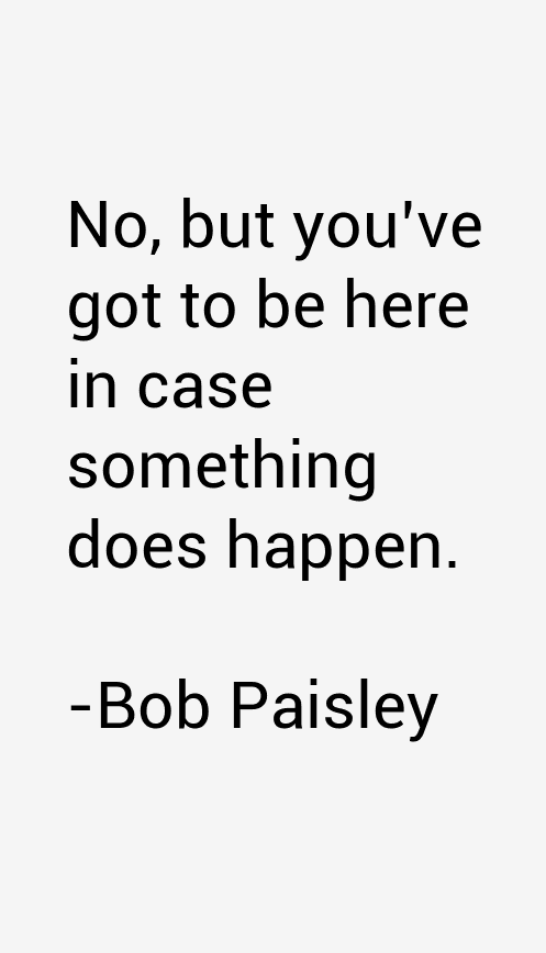 Bob Paisley Quotes