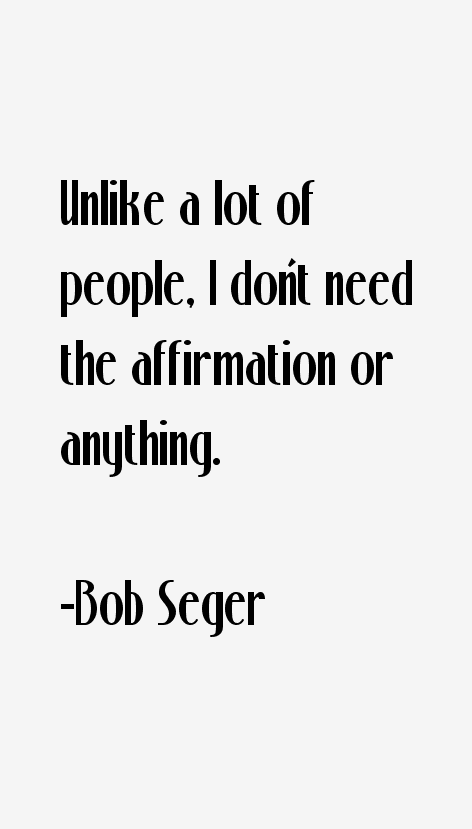 Bob Seger Quotes