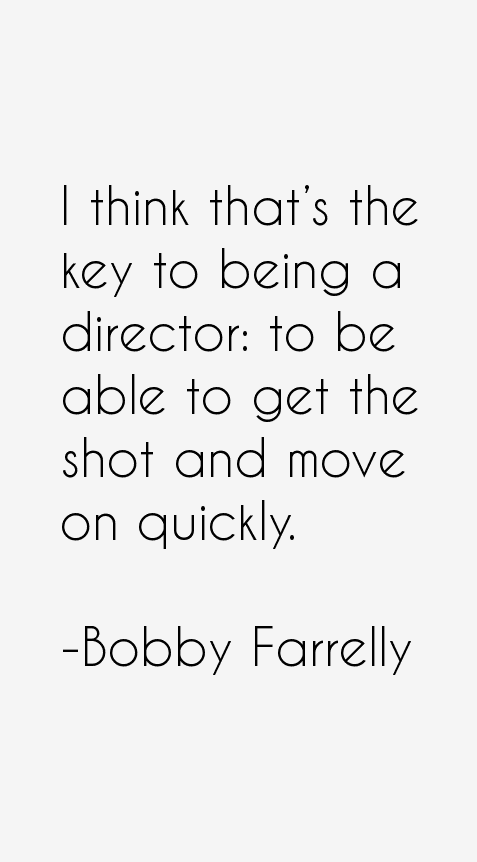 Bobby Farrelly Quotes