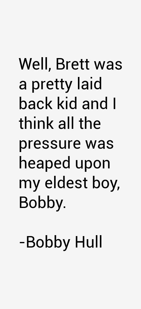 Bobby Hull Quotes